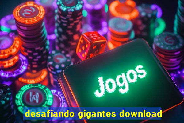 desafiando gigantes download